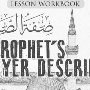 The Prophet’s Prayer Described – Workbook